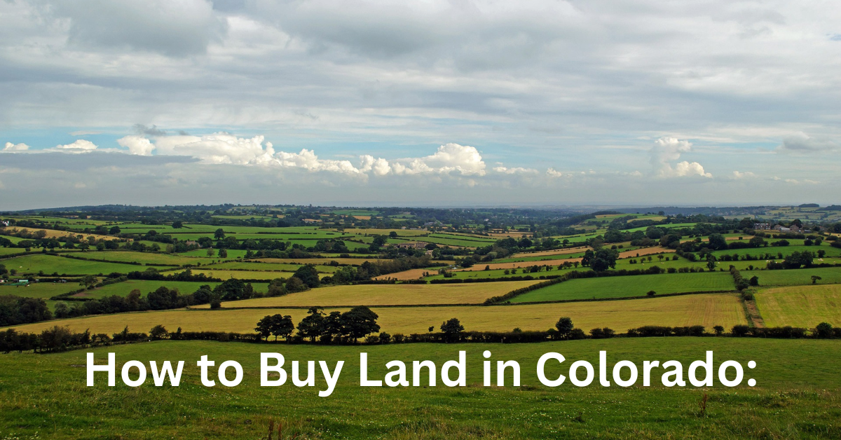 How To Buy Land In Colorado A Comprehensive Guide For Beginners